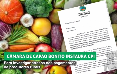 Câmara de Capão Bonito instaura CPI para investigar possíveis irregularidades nos atrasos dos pagamentos para os produtores rurais